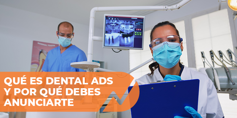 Qué es Dental ADS y por qué debes anunciarte