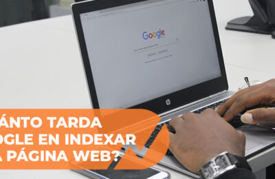 ¿Cuánto tarda Google en indexar una página web?